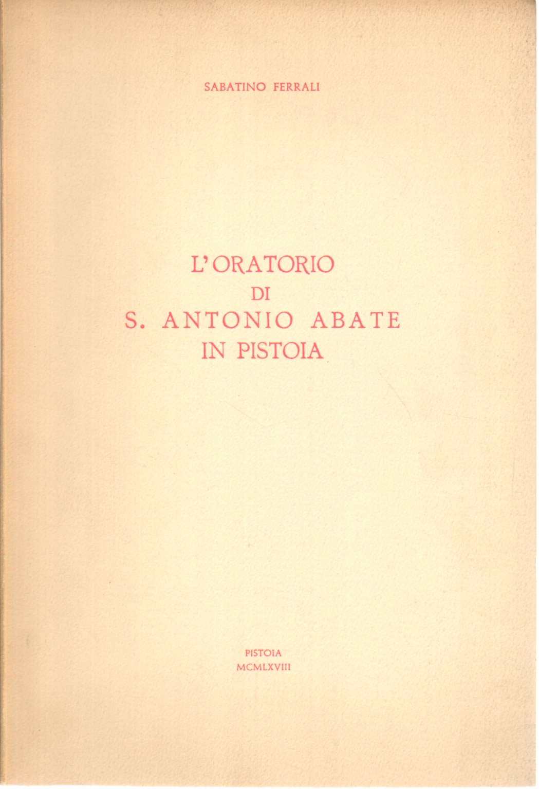 L'Oratoire de S.Antonio Abate à Pistoia, Sabatino Ferrali