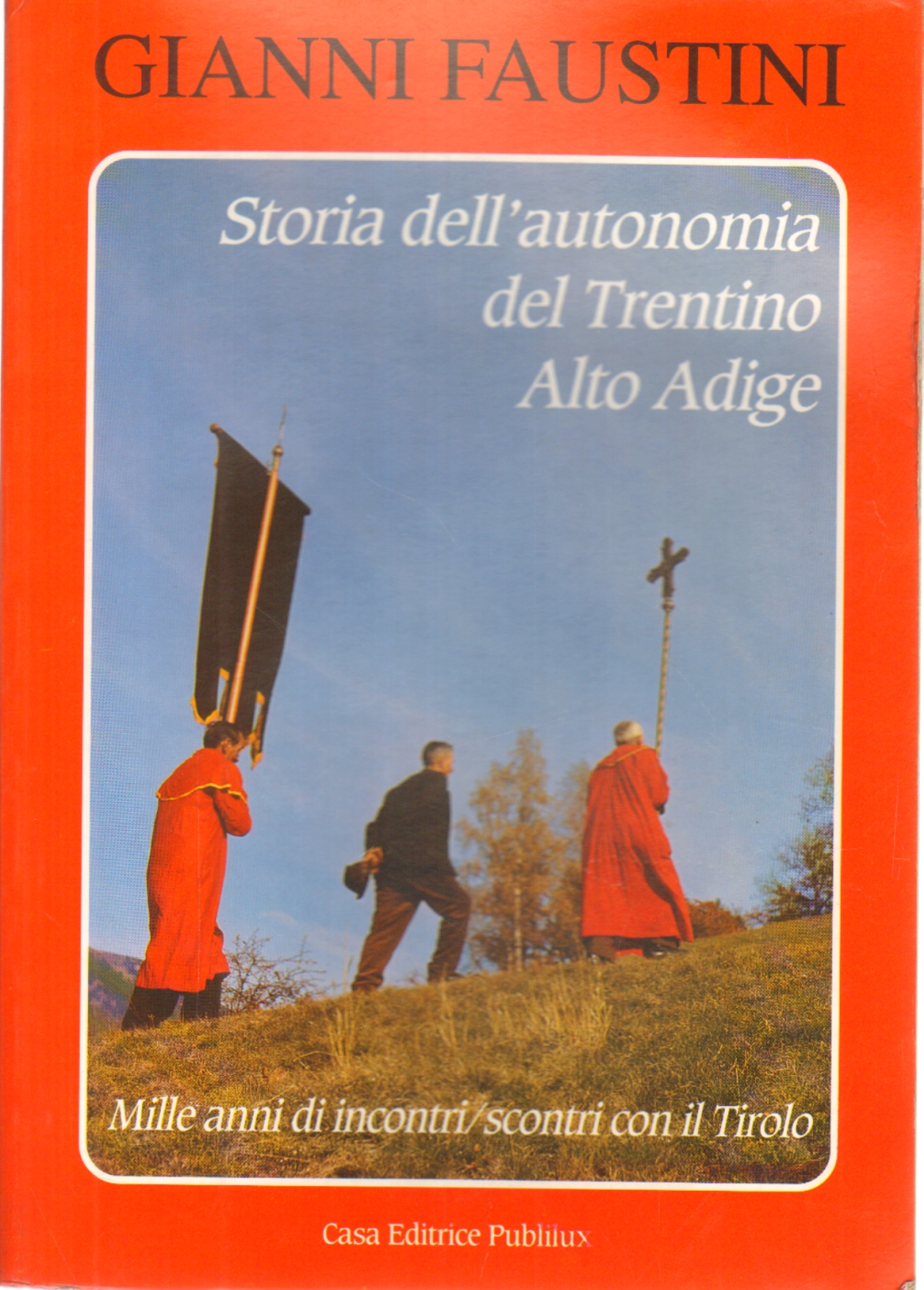 Histoire de l'autonomie du Trentin Haut Adige, Gianni Faustini