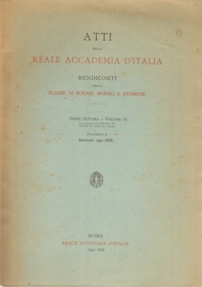 Atti della Reale Accademia d'Italia. Serie settima. Volume II. Fascicolo 8