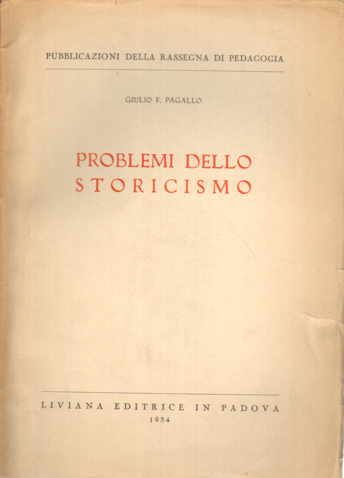 Problemi dello storicismo, Giulio F. Pagallo