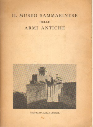 Il Museo Sammarinese delle armi antiche