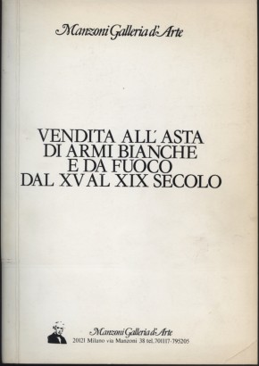 Vendita all'asta di armi bianche e da fuoco dal XV al XIX secolo
