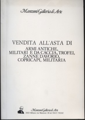 Vendita all'asta di armi antiche, militari e da caccia, trofei, zanne d'avorio, copricapi, militaria