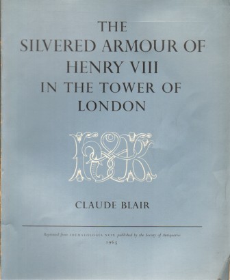 The Emperor Maximilian's Gift of Armour to King Henry VIII and the Silvered and Engraved Armour at the Tower of London