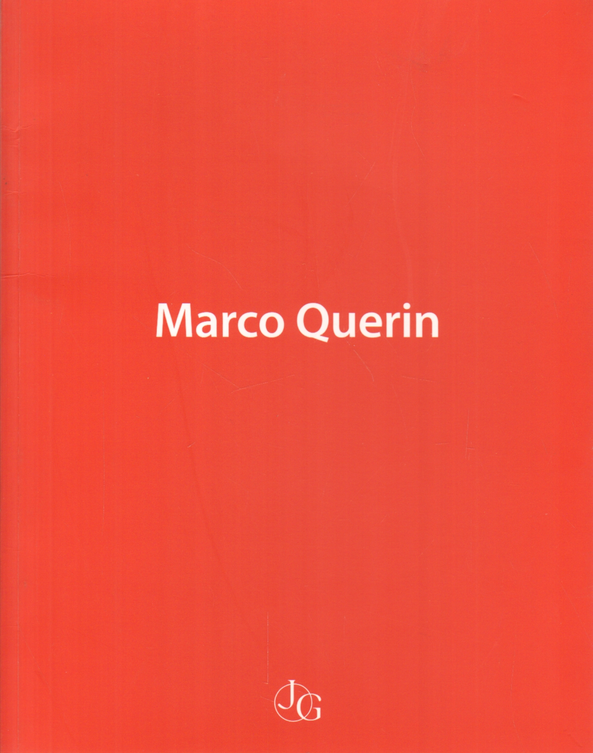 Marco Querin. Opere- works 2006-08 , AA.VV