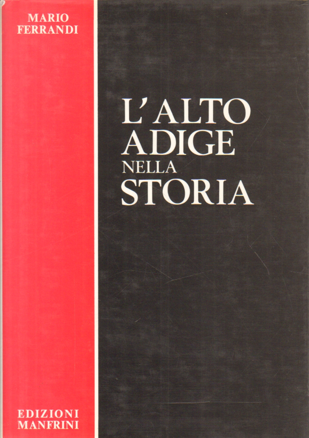 L'Alto Adige nella storia, Mario Ferrandi