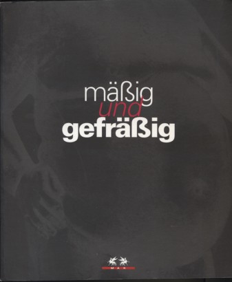 Mäßig und gefräßig