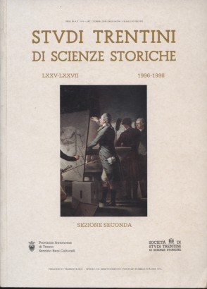 Studi trentini di scienze storiche Sezione seconda LXXV-LXXVII 1996-1998