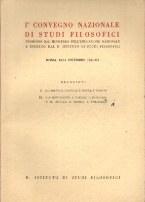 I Convegno Nazionale di Studi Filosofici. 13-14 Dicembre 1941-XX, Roma
