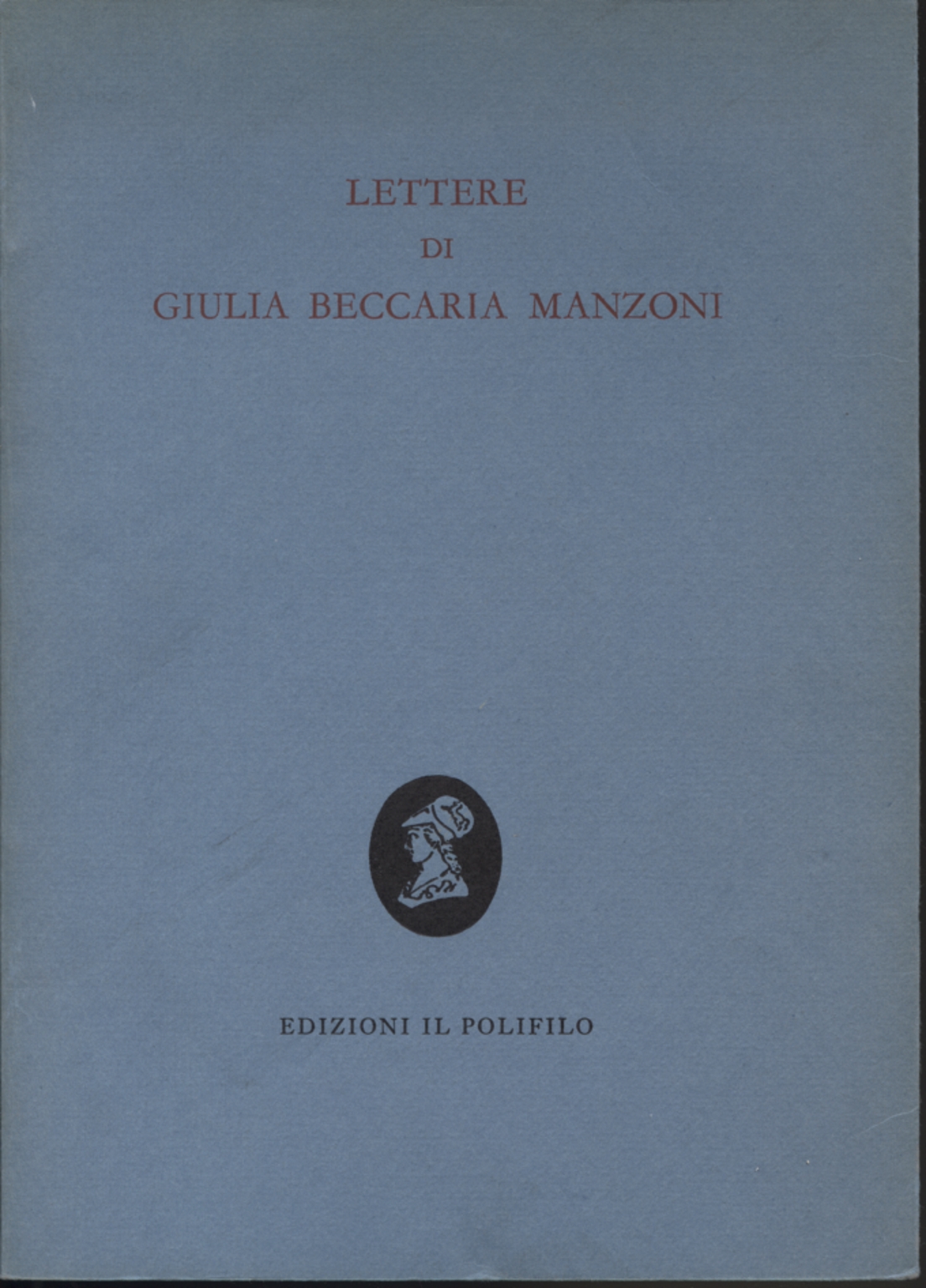 Letters by Giulia Beccaria Manzoni, Maria Grazia Griffini