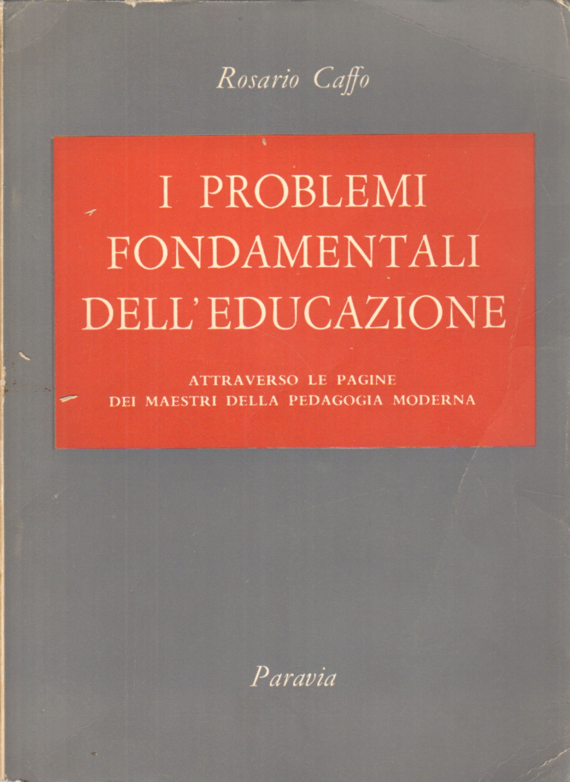 I problemi fondamentali dell&apos;educazione