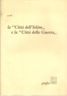 La Città dell'Islam, e la Città della Guerra