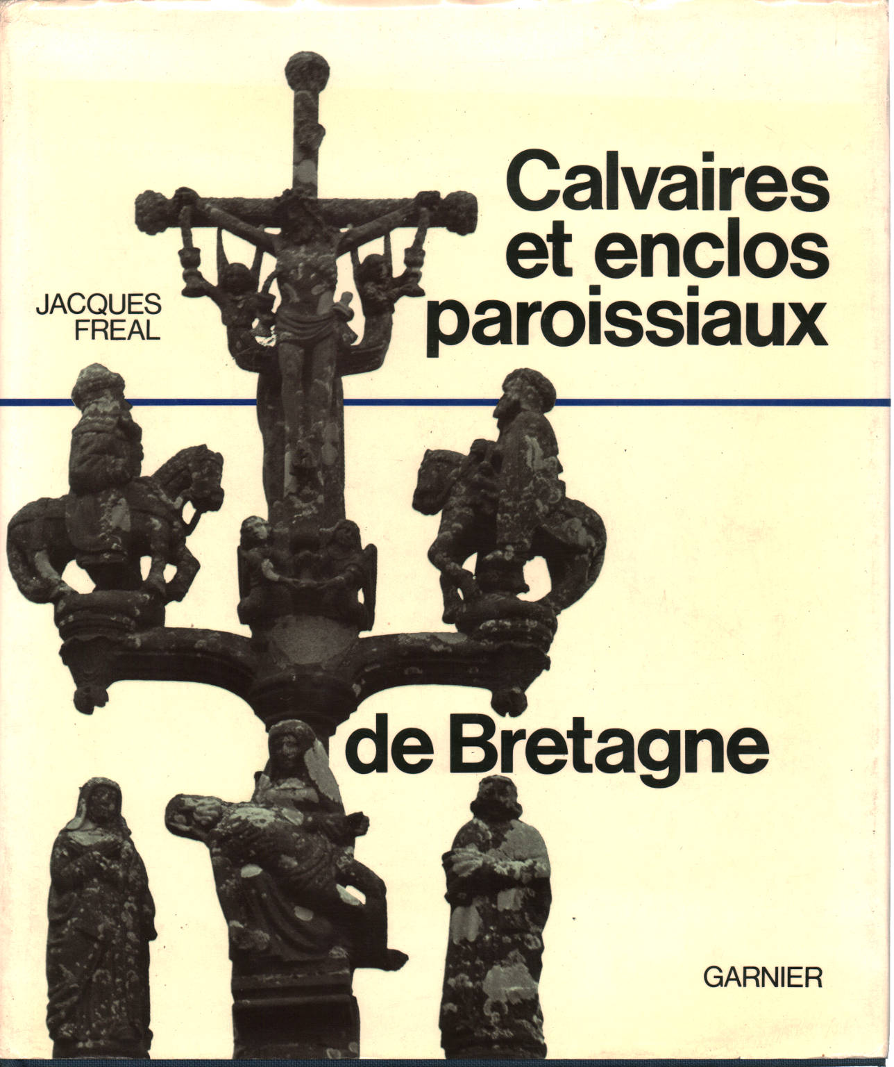 Calvaires et enclos paroissiaux de Bretagne, Jacques Fréal