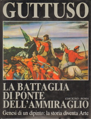 Guttuso: la battaglia di Ponte dell'ammiraglio