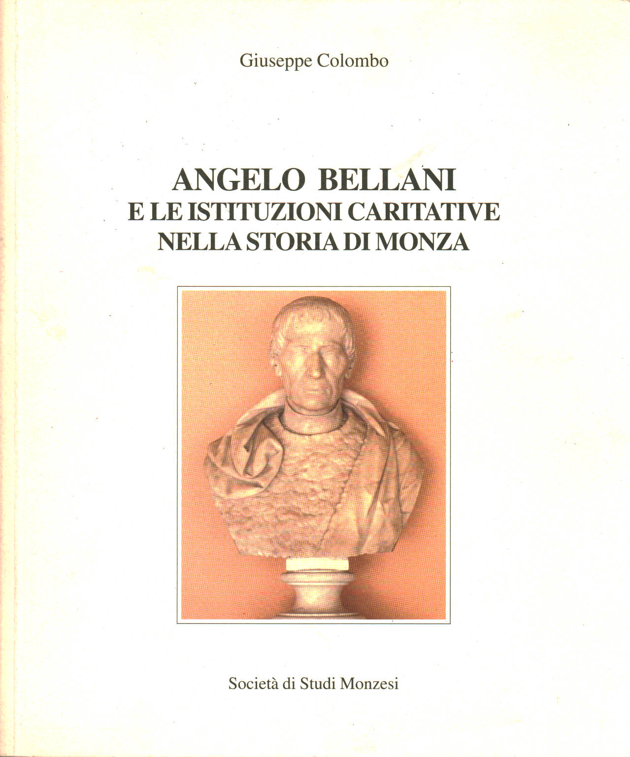 Angelo Bellani et les institutions caritatives dans les années , Giuseppe Colombo