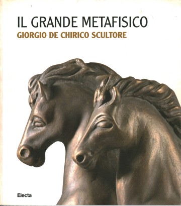 Il grande metafisico: Giorgio de Chirico scultore
