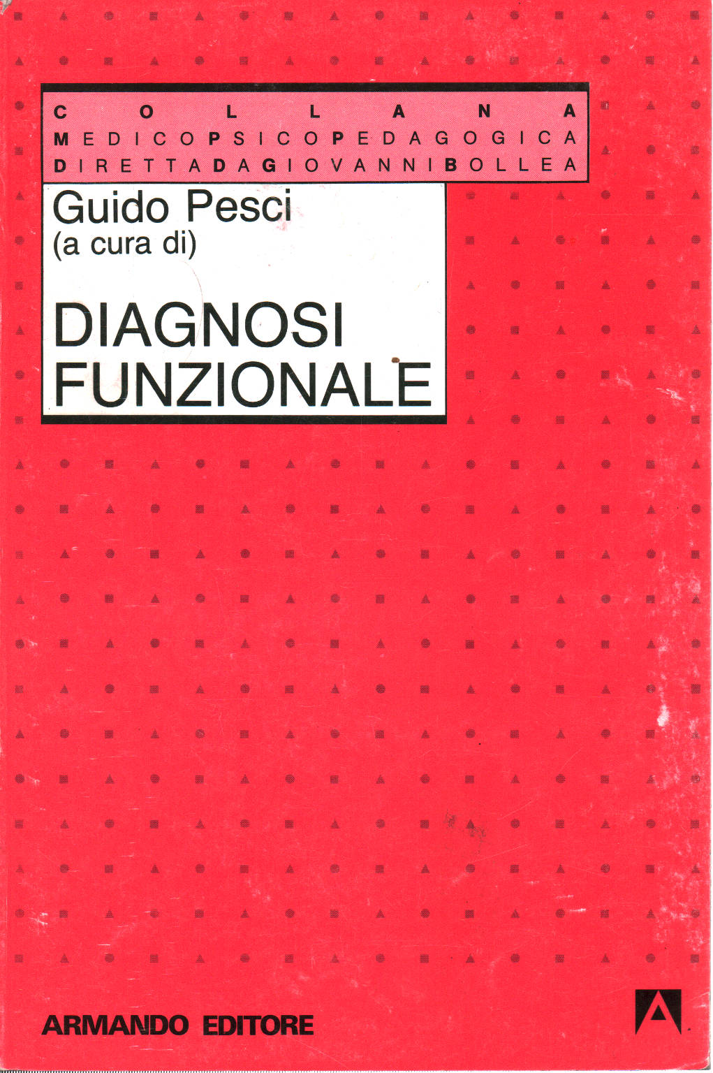 Guido Pesci, usato, Diagnosi funzionale, Il processo educativo visto da neuropsichiatri Guido Pesci, usato, Diagnosi funzionale, Il processo educativo visto da neuropsichiatri