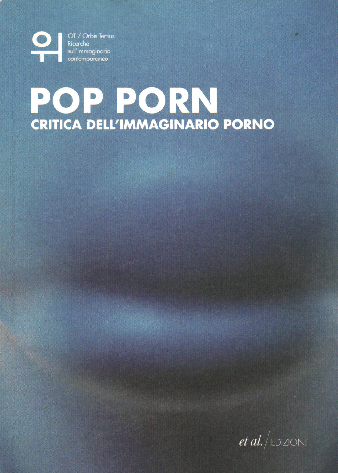 Pop Porn, Matteo Bonazzi Francesco Cappa,Pop Porn di Matteo Bonazzi