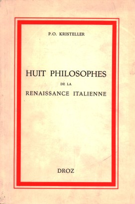 Huit Philosophes de la Renaissance Italienne