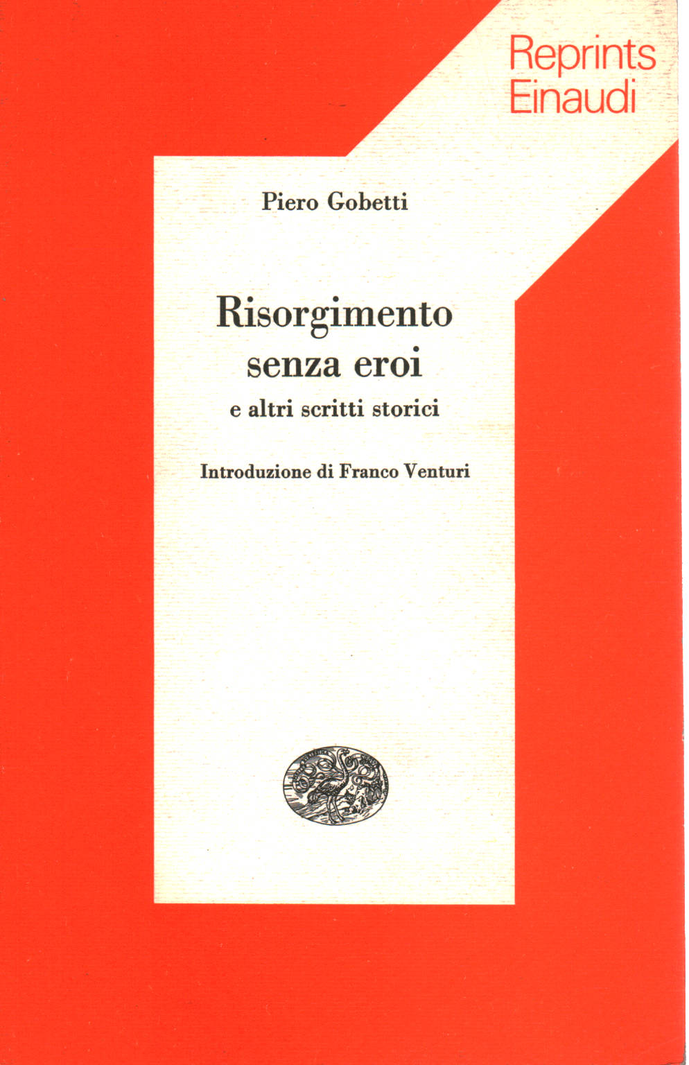 Risorgimento senza eroi - Piero Gobetti - Storia d&#39;Italia - Storia - Libreria - dimanoinmano.it