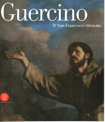 Guericino. Il "San Francesco" ritrovato