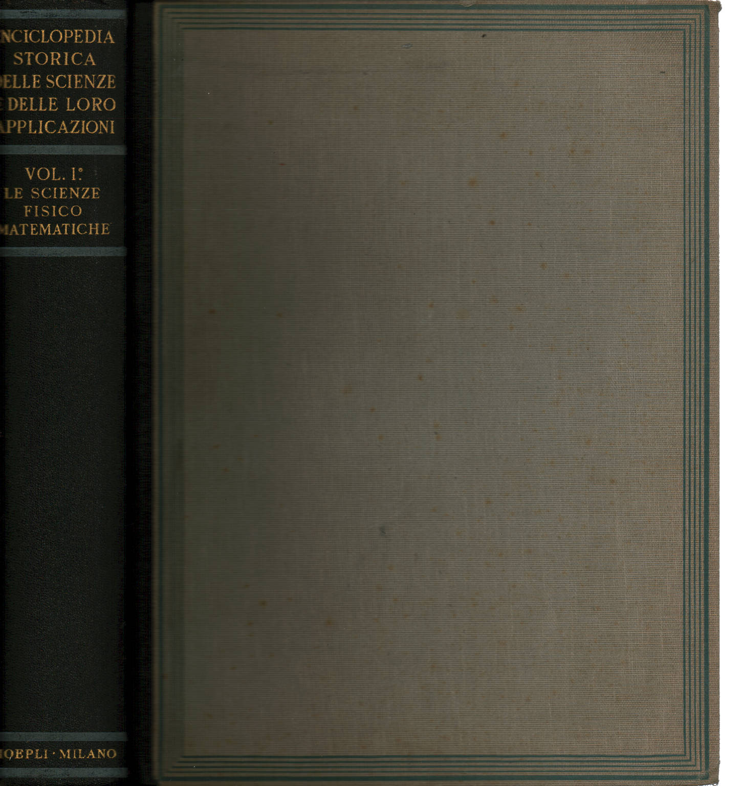Enciclopedia storica delle Scienze e delle loro applicazioni. Volume I