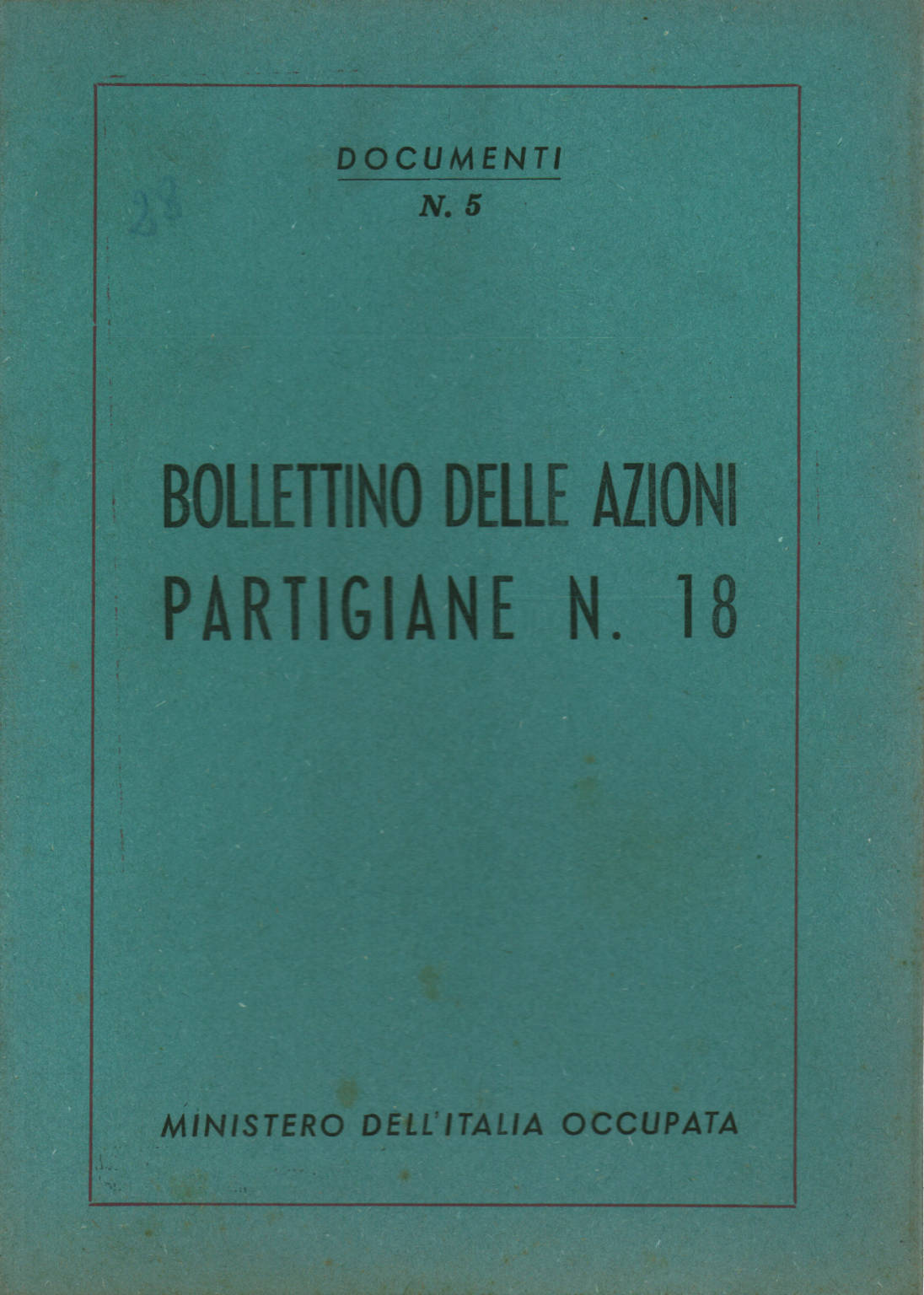 Bollettino delle azioni partigiane n. 18, AA.VV.