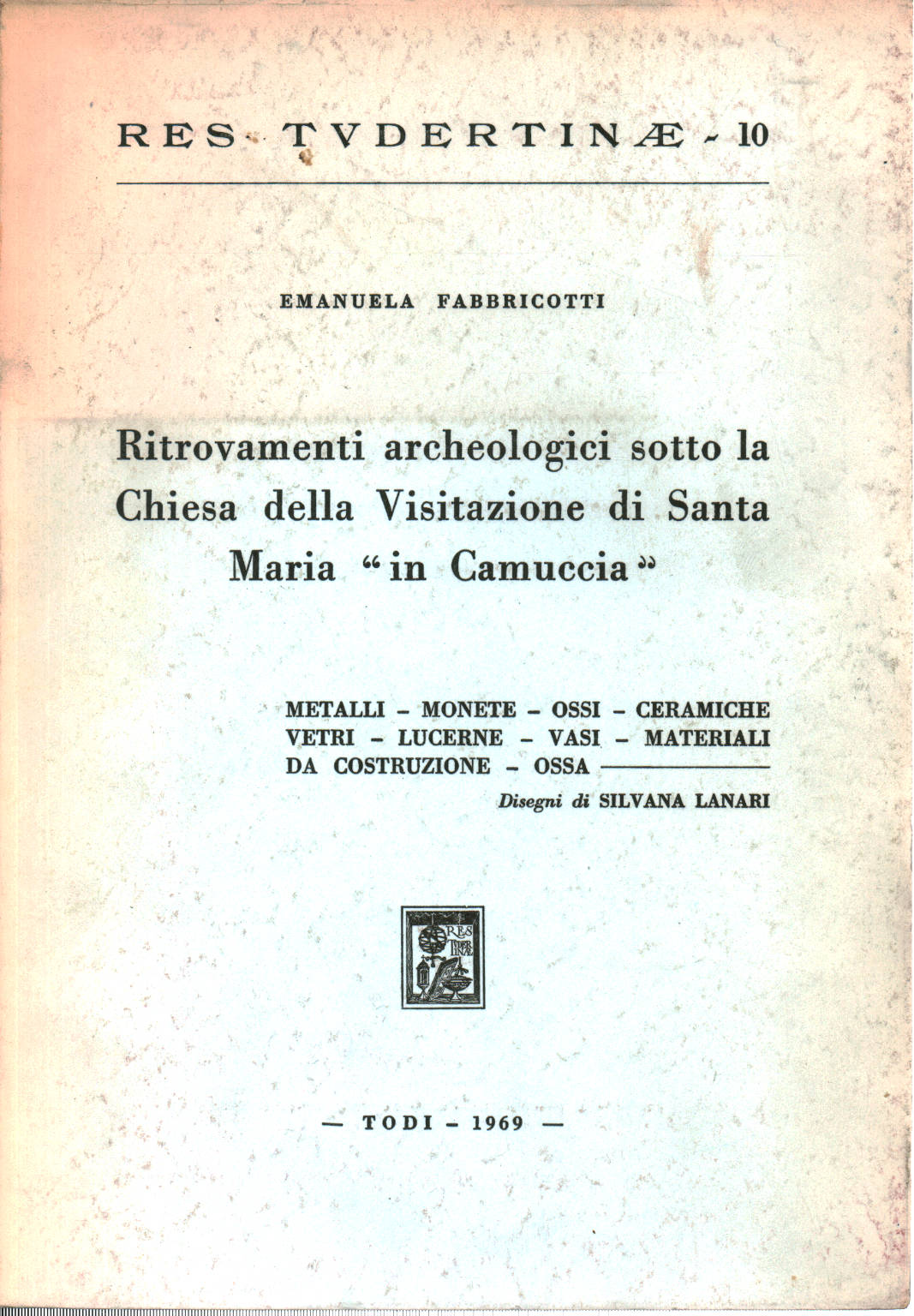 Découvertes archéologiques sous l'église du VI, Emanuela Fabbricotti