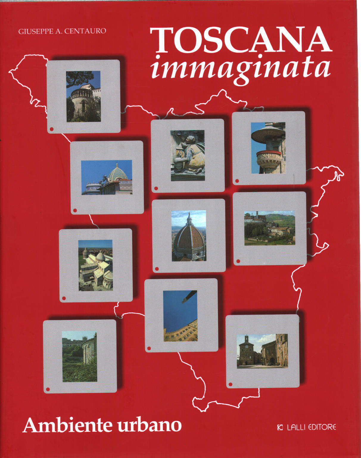 La Toscane imaginée, Giuseppe Alberto Centauro Cassiano Centauro