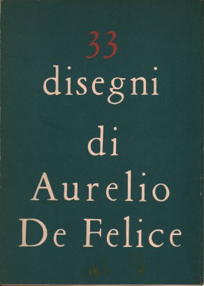 33 Disegni di Aurelio De Felice