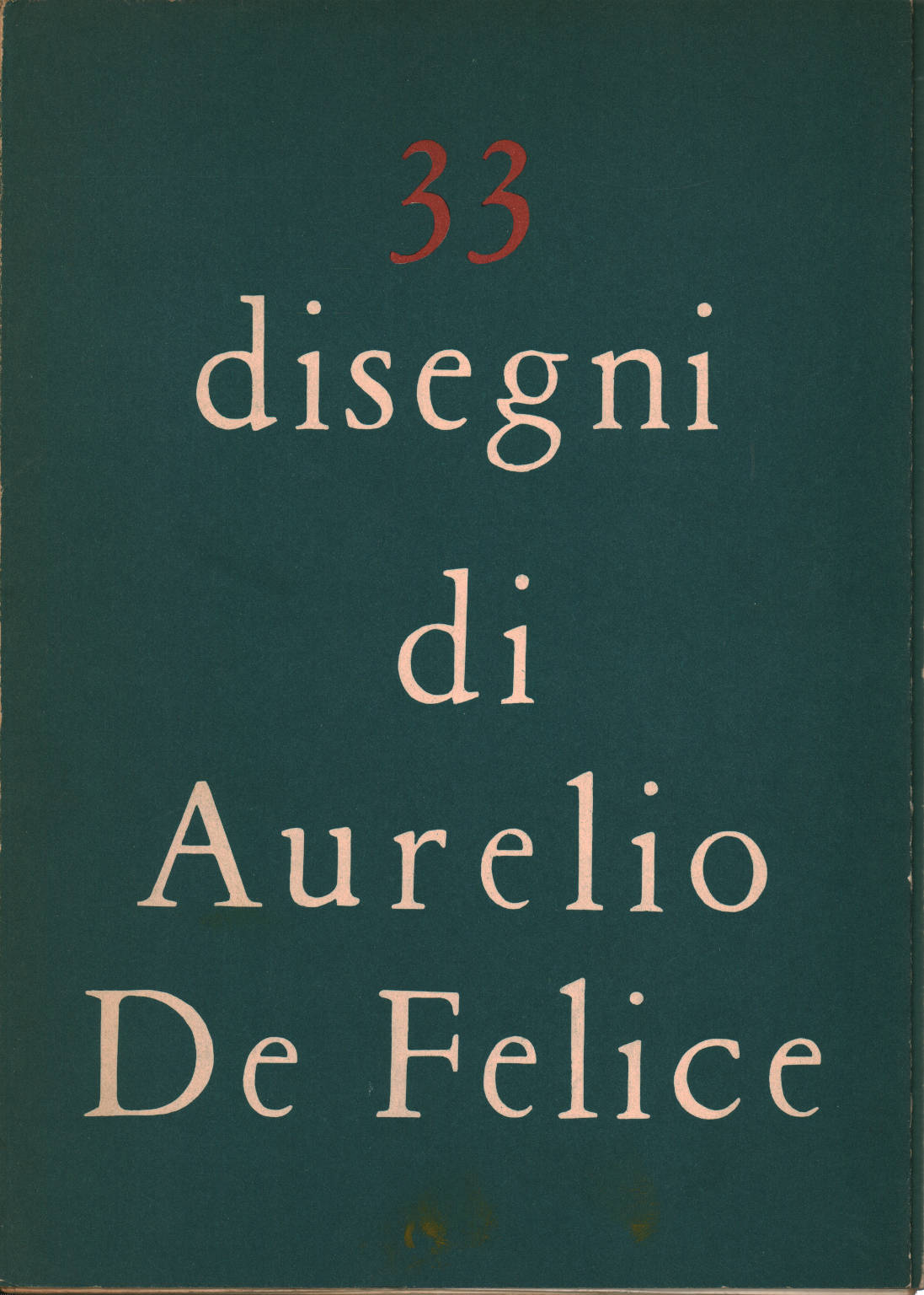 33 Disegni di Aurelio De Felice, Aurelio De Felice