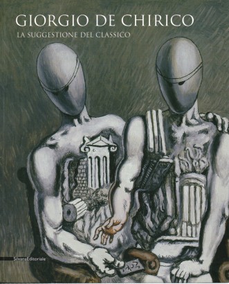 Giorgio de Chirico la suggestione del classico