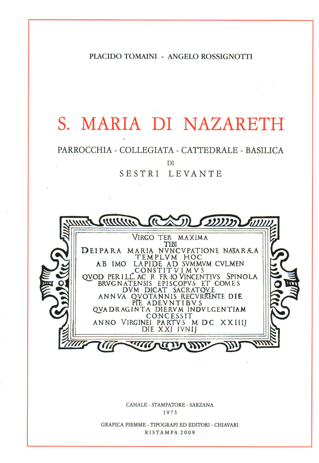 Santa María de Nazaret, Plácido Tomaini Angelo Rossignotti