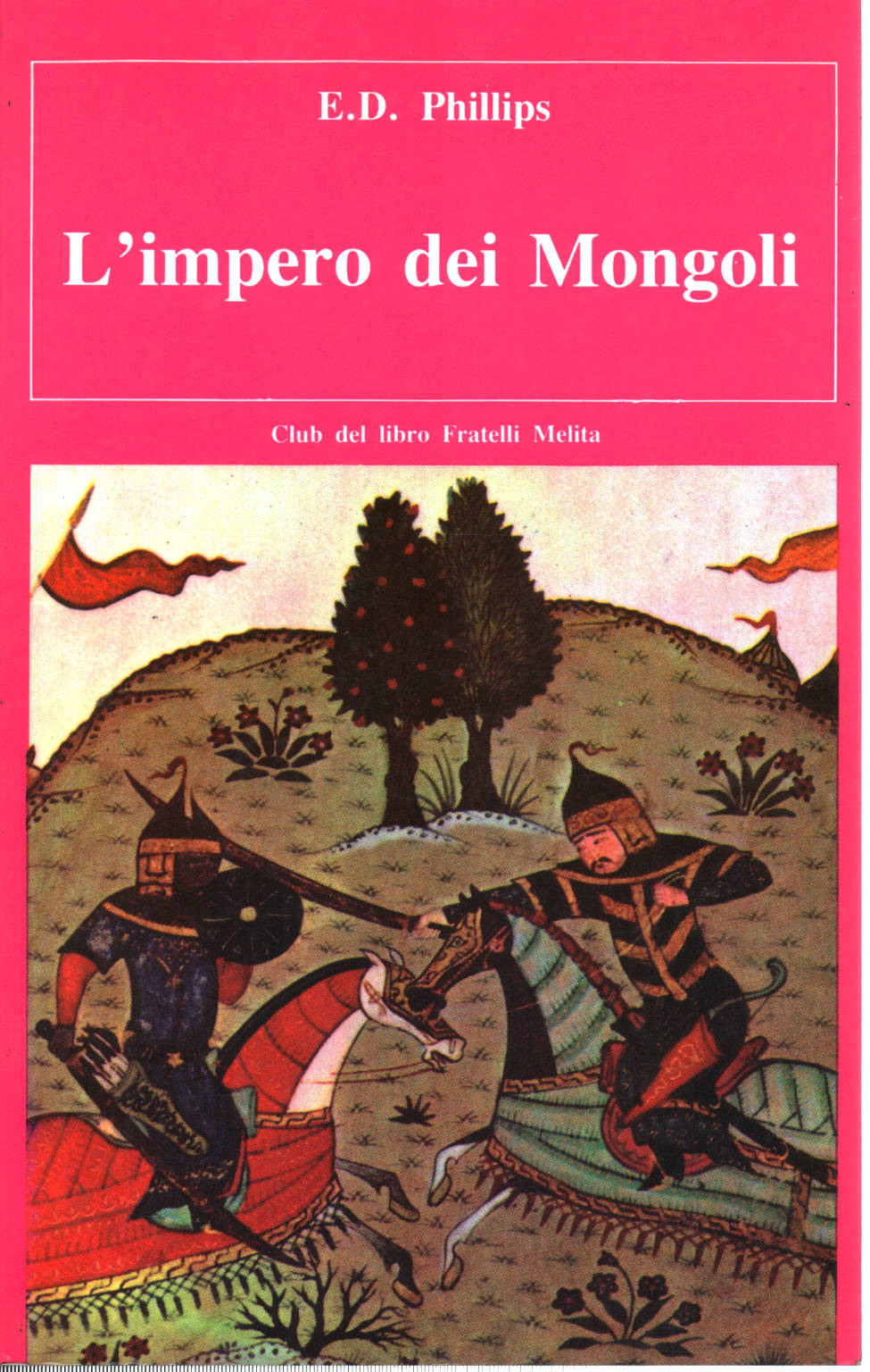 The Mongol Empire, E.D. Phillips