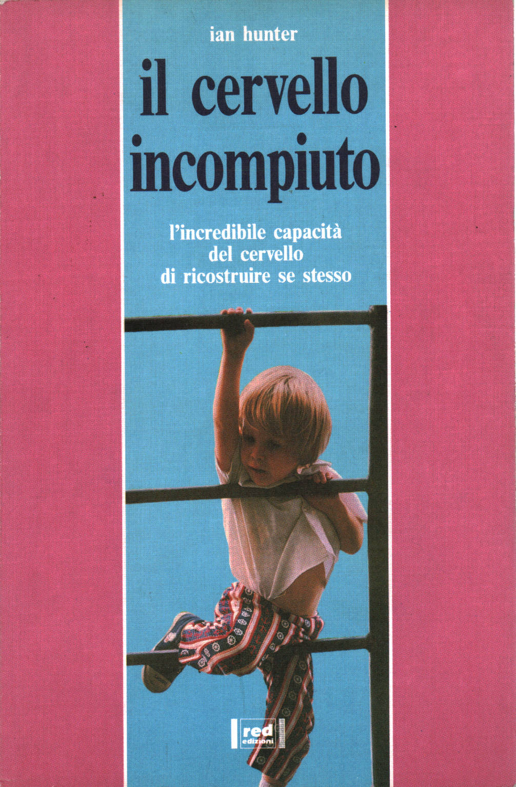 El cerebro inacabado, Ian Hunter
