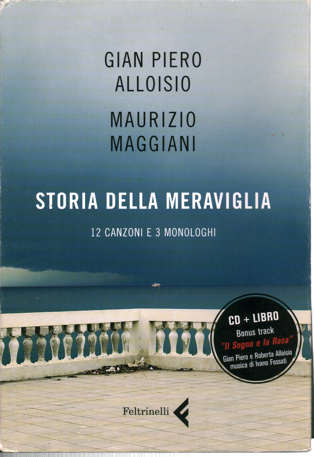 Storia della meraviglia. Con CD-ROM, Gian Piero Alloisio Maurizio Maggiani