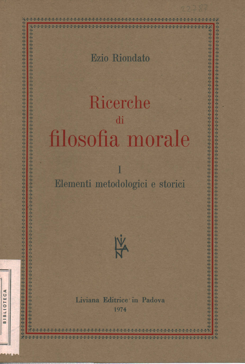 Forschungen zur Moralphilosophie Band eins, Ezio Riondato