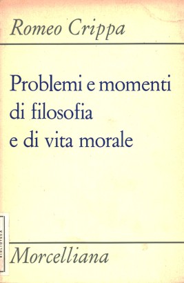 Problemi e momenti di filosofia e di vita morale