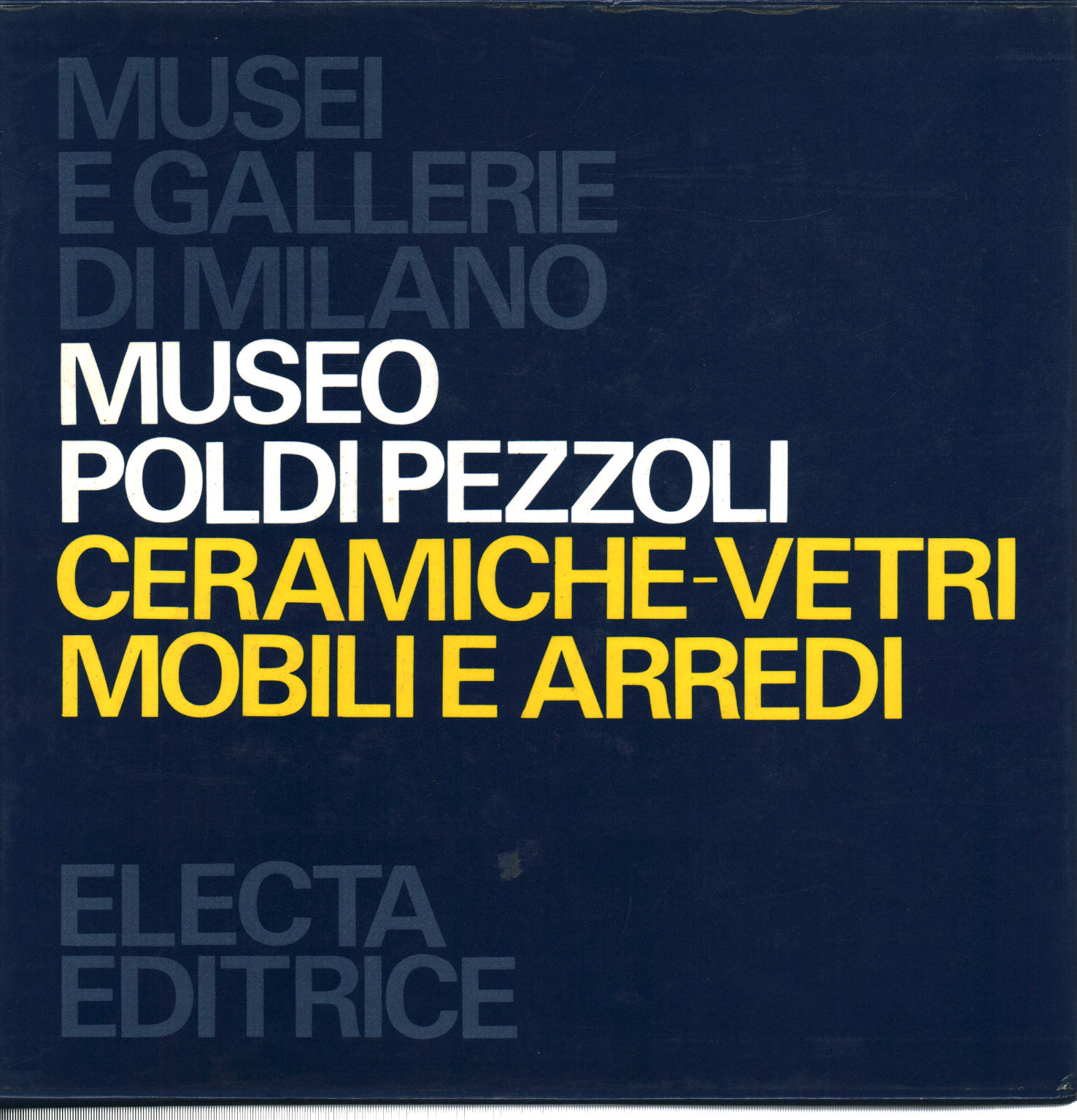 Musée Poldi Pezzoli : Meubles et meubles en céramique-verre, AA.VV.