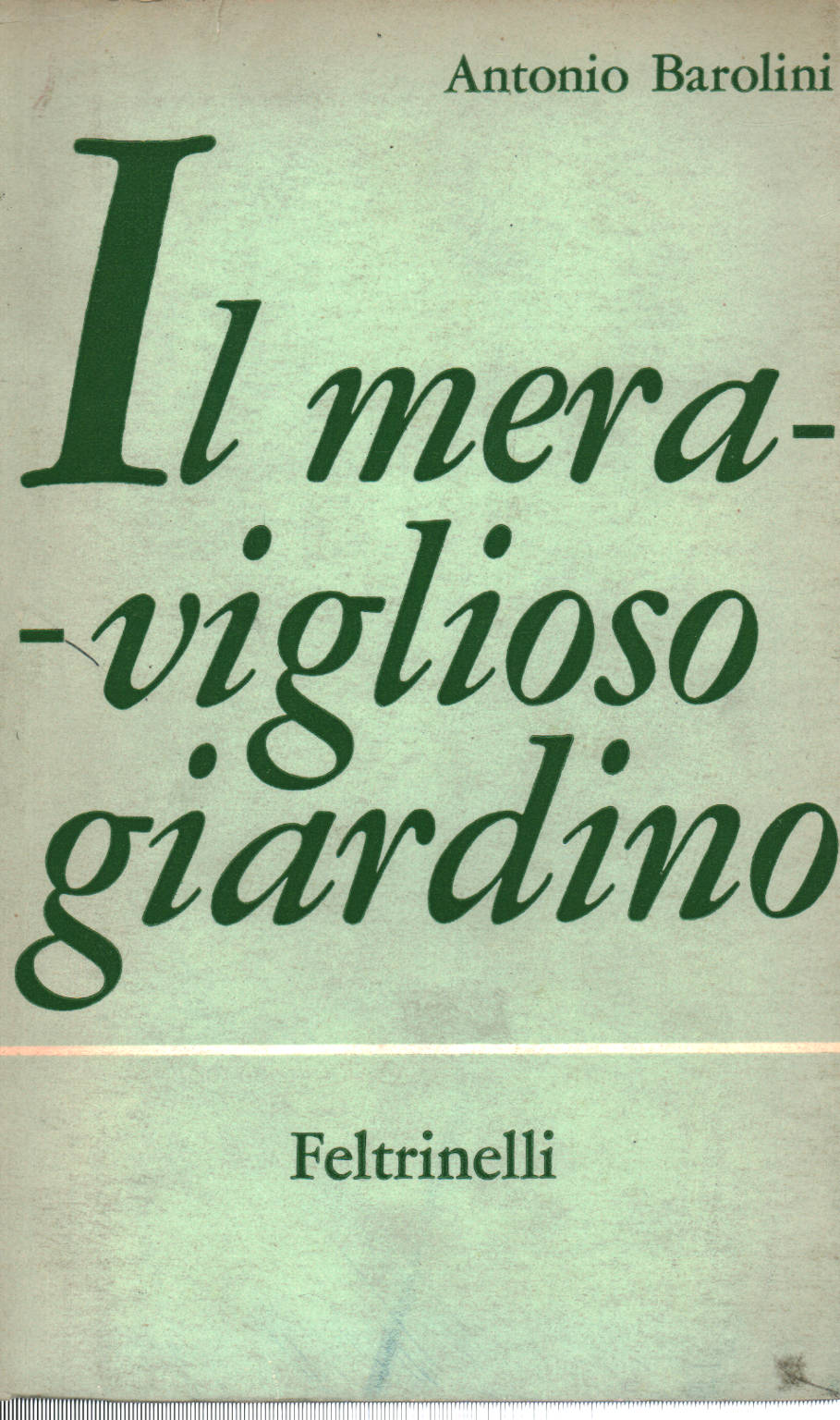 Il meraviglioso giardino, Antonio Barolini