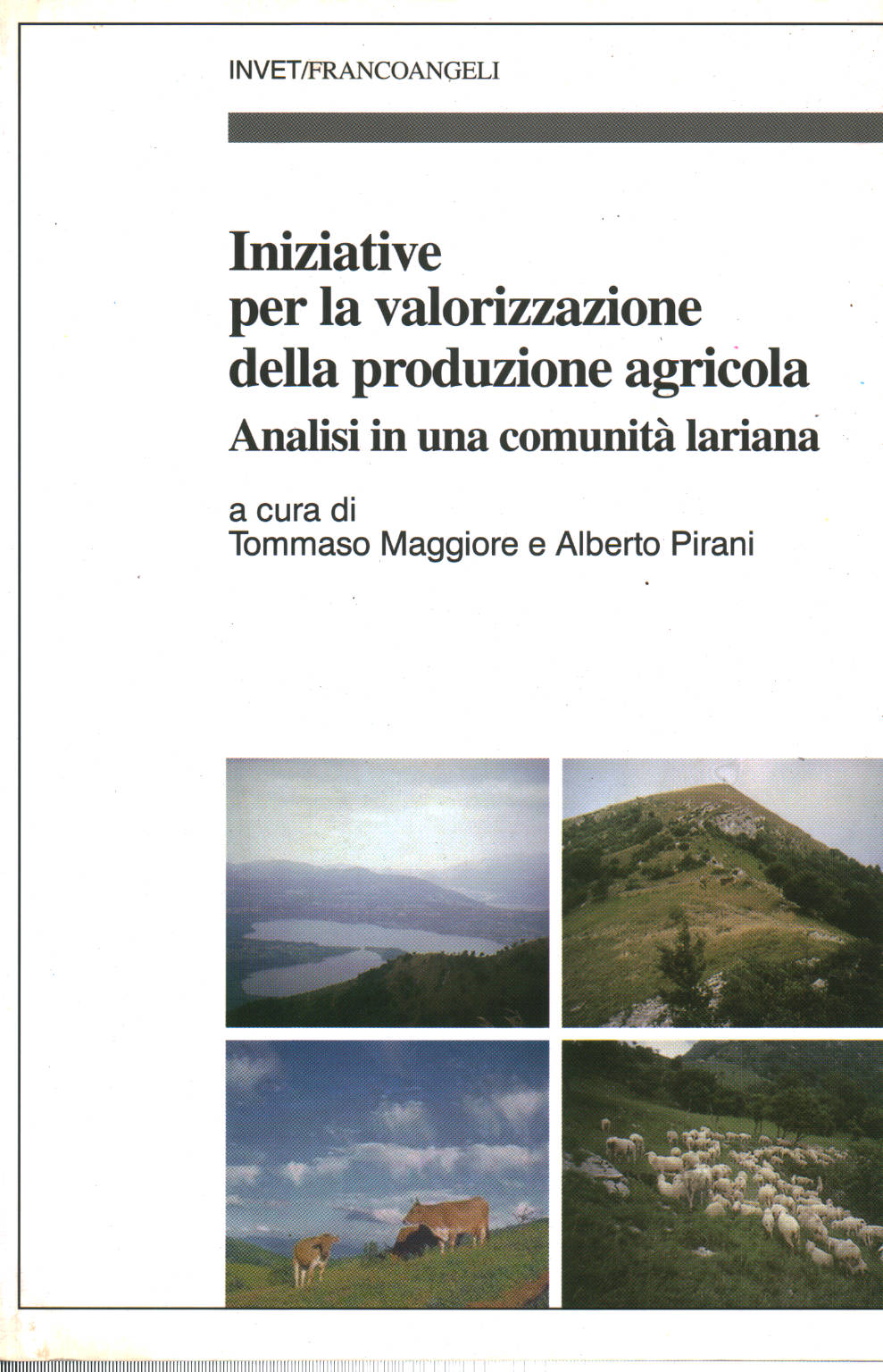 Iniziative per la valorizzazione della produzione agricola. Analisi in una comunit&#224; lariana