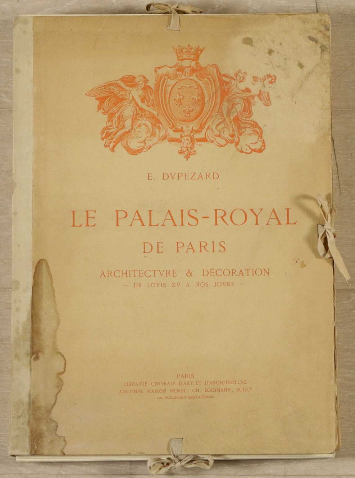 Le Palais - Royal de Paris. Architecture & Décora, E. Dupezard