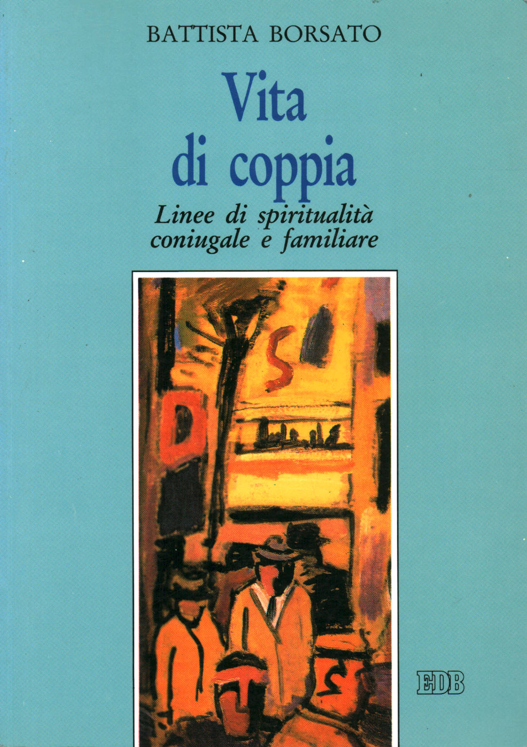 Vita di coppia, Battista Borsato
