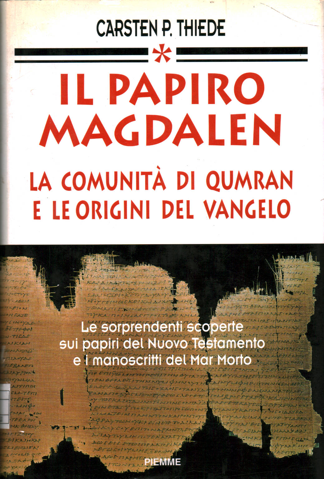 Il Papiro Magdalen La Comunita Di Qumran E Le Origini Del Vangelo Carsten Peter Thiede Cristianesimo Religione Libreria Dimanoinmano It