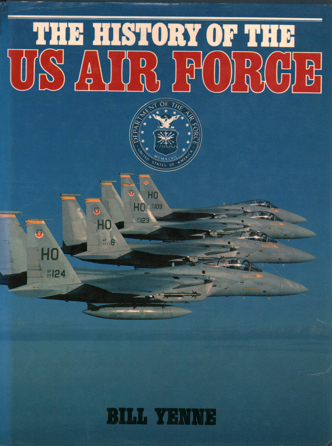 La historia de La Fuerza Aérea de estados unidos, Bill Yenne