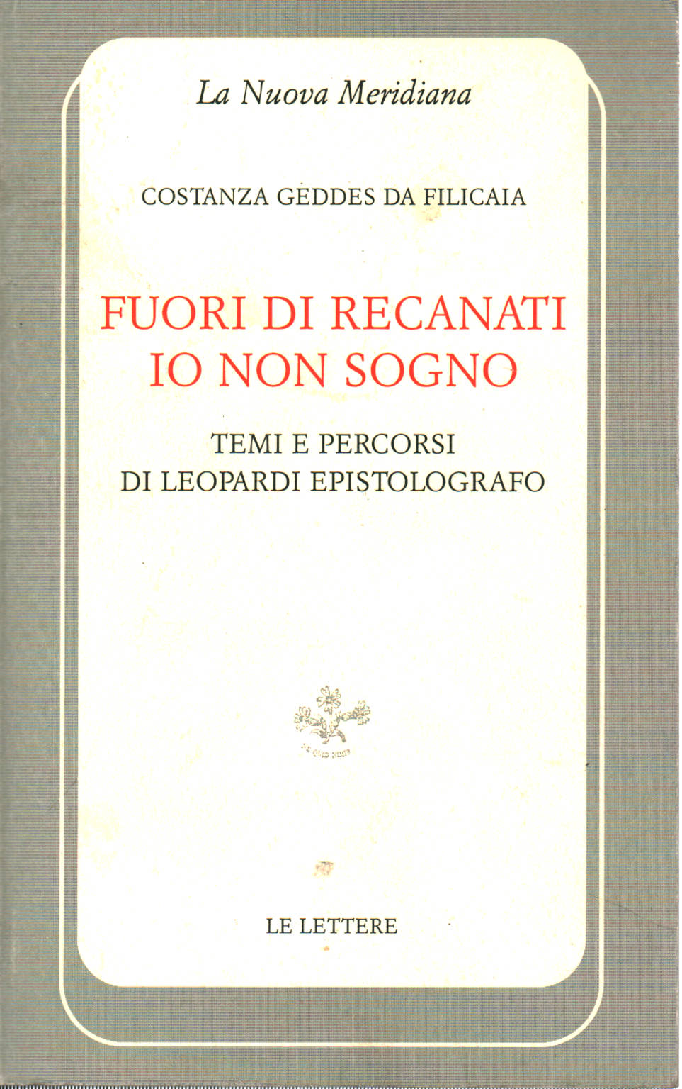 Outside of Recanati I do not dream, Costanza Geddes Da Filicaia