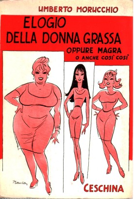 Elogio della donna grassa oppure magra o anche così così