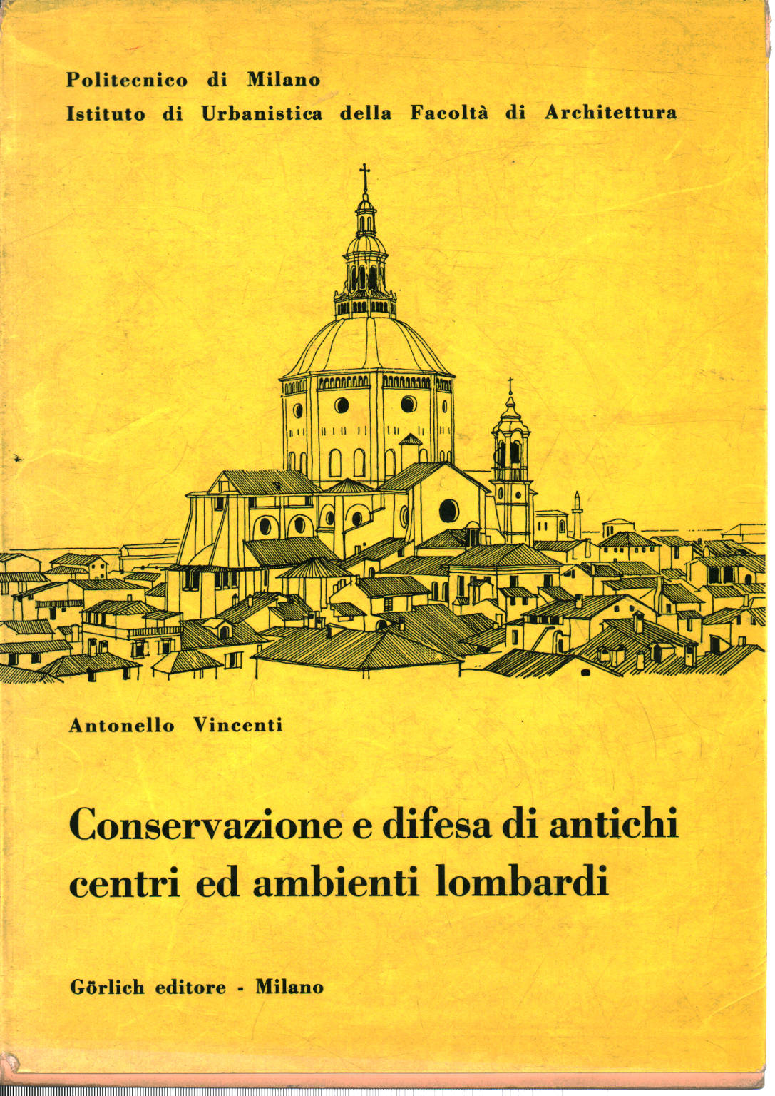 Conservazione e difesa di antichi centri ed ambien, Antonello Vincenti