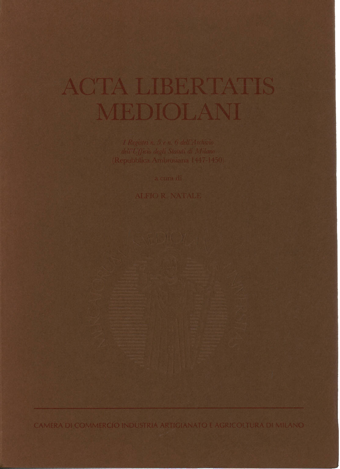 Acta Libertatis Mediolani, Alfio R. Natale