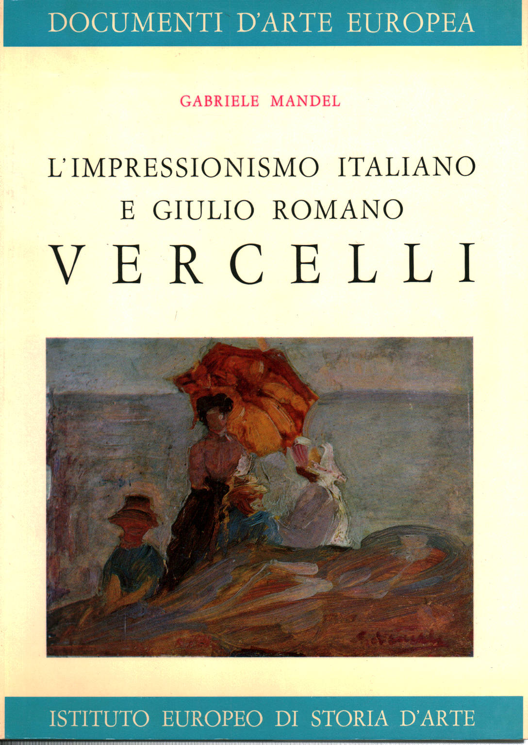 L'impressionismo italiano e Giulio Romano Vercell, Gabriele Mandel